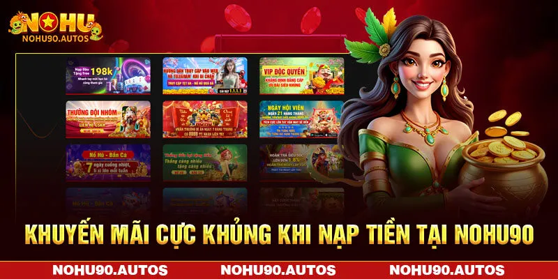 Khuyến mãi cực khủng khi nạp tiền tại NOHU90