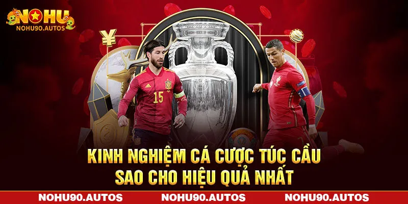 Kinh nghiệm cá cược túc cầu sao cho hiệu quả nhất