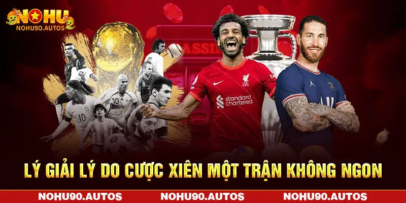 Lý giải lý do cược xiên một trận không ngon